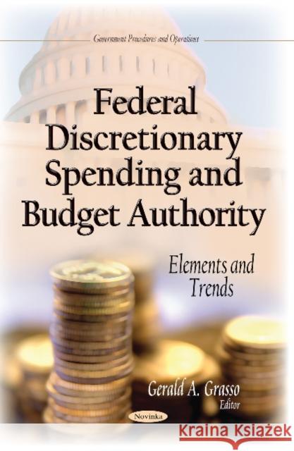 Federal Discretionary Spending and Budget Authority Elements and Trends  9781633210417 