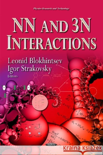 NN and 3N Interactions Leonid Blokhintsev, Igor Strakovsky 9781633210530 Nova Science Publishers Inc