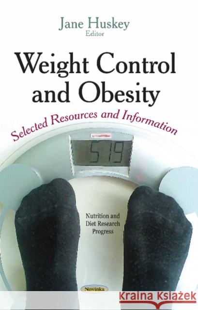 Weight Control & Obesity: Selected Resources & Information Jane Huskey 9781633210745