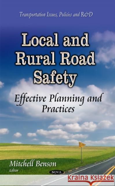 Local & Rural Road Safety: Effective Planning & Practices Mitchell Benson 9781633211704 Nova Science Publishers Inc