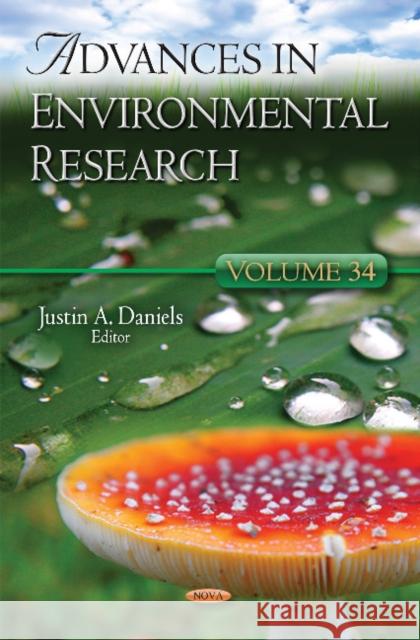 Advances in Environmental Research. Volume 34 Justin A Daniels 9781633212831 Nova Science Publishers Inc