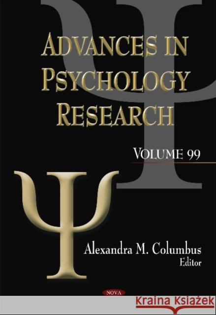 Advances in Psychology Research. Volume 99 Alexandra M. Columbus 9781633212855 Nova Science Publishers Inc