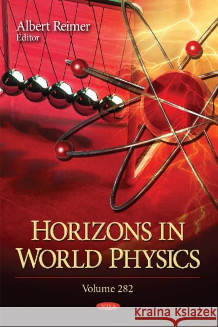 Horizons in World Physics. Volume 282 Albert Reimer 9781633213005