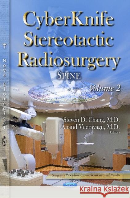 CyberKnife Radiosurgery: Spine -- Volume II Steven D Chang, Anand Veeravagu 9781633213357