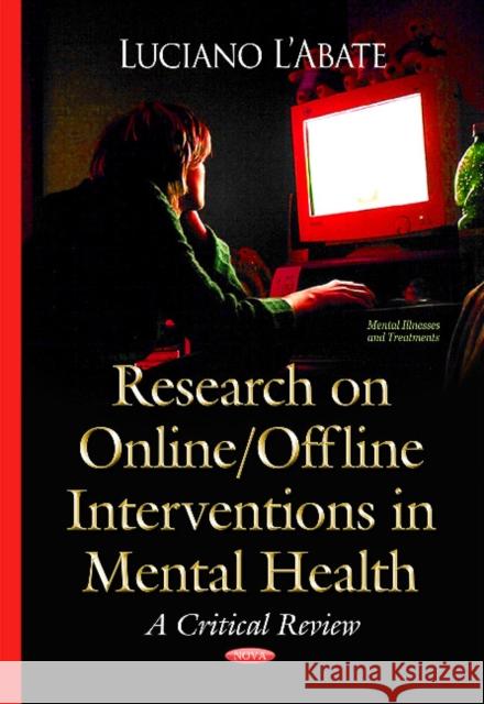 Research on Online / Offline Interventions in Mental Health: A Critical Review Luciano L'Abate 9781633214460