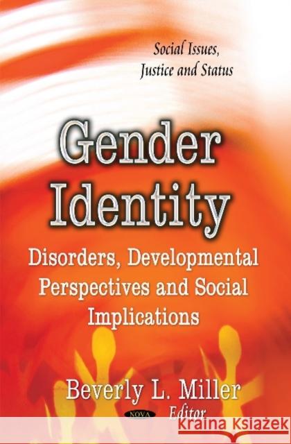 Gender Identity: Disorders, Developmental Perspectives and Social Implications Beverly L Miller 9781633214880 Nova Science Publishers Inc