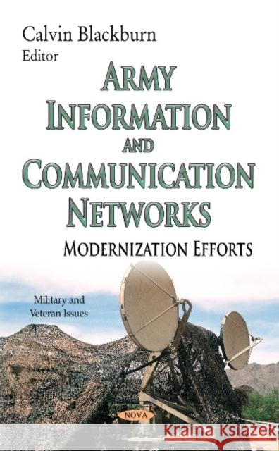 Army Information & Communication Networks: Modernization Efforts Calvin Blackburn 9781633218215