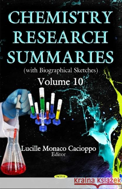 Chemistry Research Summaries.: Volume 10 with Biographical Sketches Lucille Monaco Cacioppo 9781633218963 Nova Science Publishers Inc