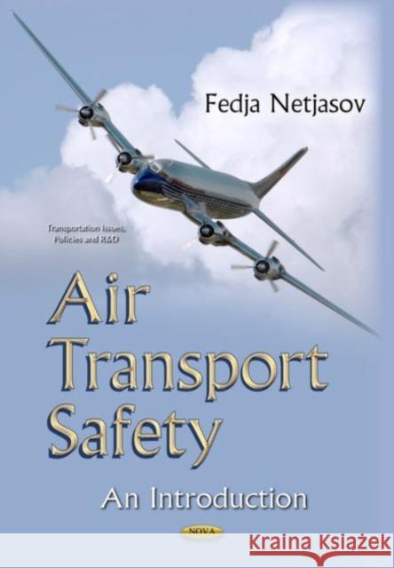 Air Transport Safety: An Introduction Fedja Netjasov 9781633219274 Nova Science Publishers Inc