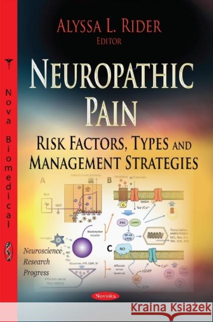 Neuropathic Pain: Risk Factors, Types & Management Strategies Alyssa L Rider 9781633219632 Nova Science Publishers Inc