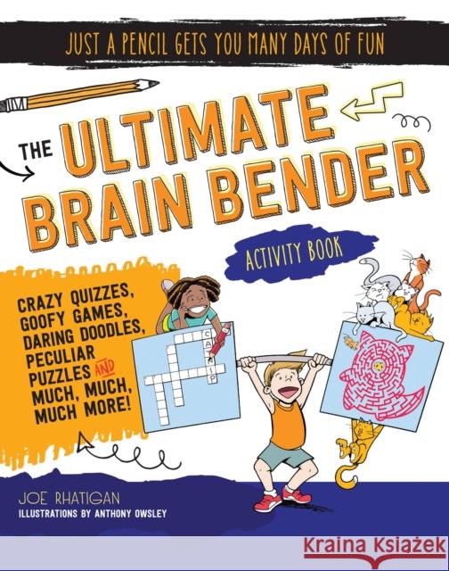 The Ultimate Brain Bender Activity Book Joe Rhatigan Anthony Owsley 9781633221628 Moondance Press