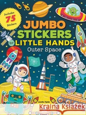Jumbo Stickers for Little Hands: Outer Space: Includes 75 Stickers Jomike Tejido 9781633225473 Moondance Press