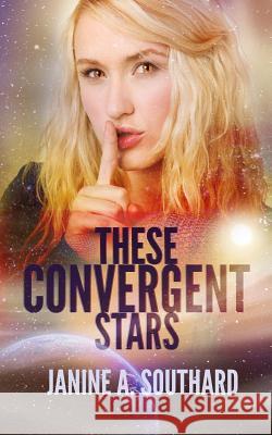 These Convergent Stars Janine a. Southard 9781633270190 Martian Cantina