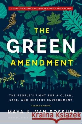 The Green Amendment: The People's Fight for a Clean, Safe, and Healthy Environment Maya K. Va 9781633310643 Disruption Books