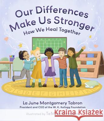 Our Differences Make Us Stronger: A Story about Racial Healing Circles La June Montgomer Temika Grooms 9781633311039 Disruption Books