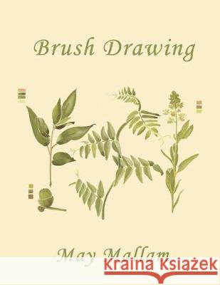 Brush Drawing as Applied to Natural Forms and Common Objects (Yesterday's Classics) May Mallam 9781633341050 Yesterday's Classics
