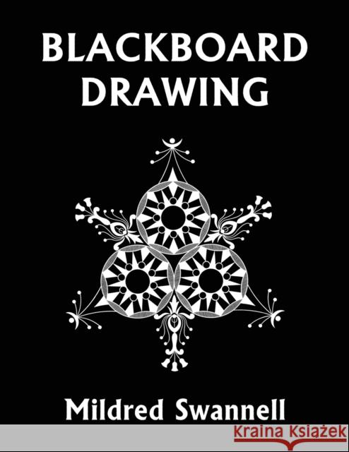 Blackboard Drawing (Yesterday's Classics) Mildred Swannell 9781633341456 Yesterday's Classics