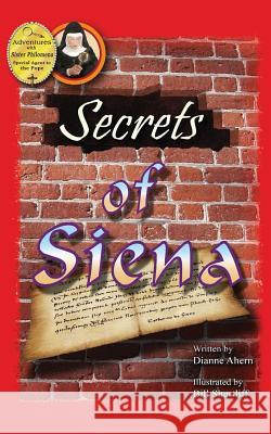 Secrets of Siena Dianne Ahern, Bill Shurtliff 9781633371347 Hitchcock Media Group LLC