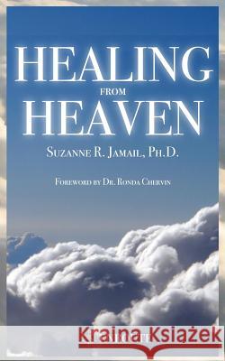 Healing from Heaven Suzanne Jamail 9781633371538 Proving Press