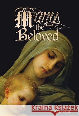 Mary, the Beloved Keith Berube   9781633371569 Proving Press