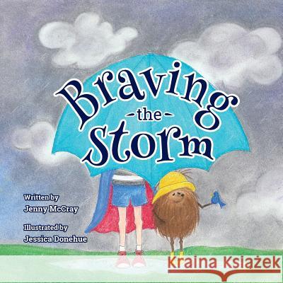 Braving the Storm Jenny McCray, Jessica Donehue 9781633371736 Proving Press