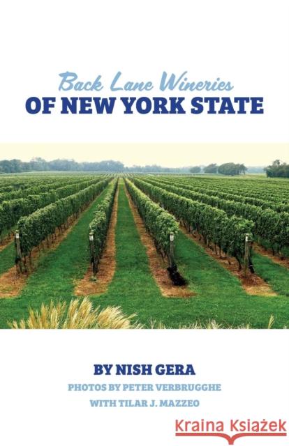 Back Lane Wineries of New York State Nish Gera 9781633371941 Proving Press
