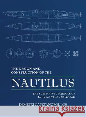 The Design and Construction of the Nautilus Demetri Capetanopoulos 9781633372207 Boyle & Dalton