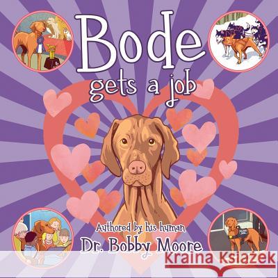 Bode Gets a Job Bobby Moore 9781633372566 Proving Press