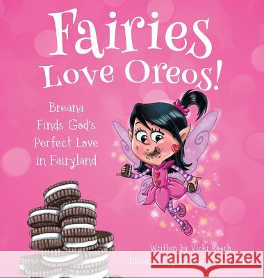 Fairies Love Oreos! Vicki Roach Ricardo Ramire 9781633372702