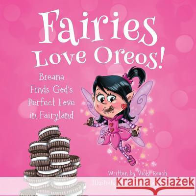 Fairies Love Oreos! Vicki Roach Ricardo Ramire 9781633372719