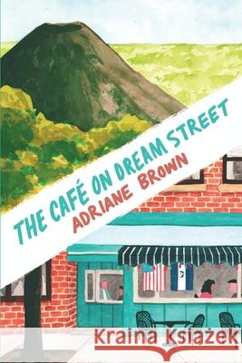 The Café on Dream Street Brown, Adriane 9781633373013 Adriane Price Brown