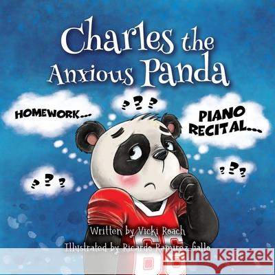 Charles the Anxious Panda Vicki Roach Ricardo Ramire 9781633374836