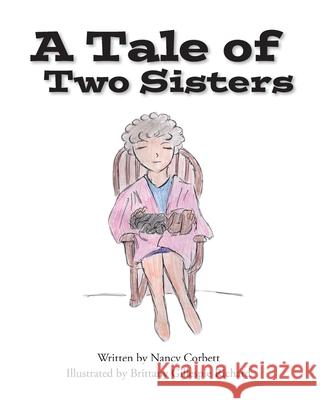 A Tale of Two Sisters Nancy Corbett Brittany Gillespi 9781633374928 Proving Press