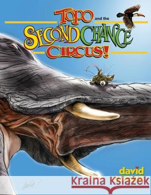 Topo and the Second Chance Circus! David Cuccia 9781633375222 Fat Bottom Tails