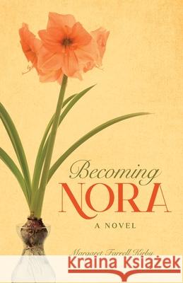 Becoming Nora Margaret Farrell Kirby 9781633375260 Proving Press