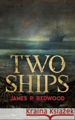 Two Ships James P Redwood 9781633375727 Proving Press