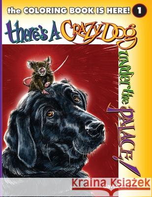 There's A Crazy Dog Under the Palace! the COLORING BOOK! David Cuccia 9781633375963 Fat Bottom Tails
