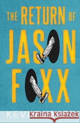 The Return of Jason Foxx Kevin Lavey 9781633377905 Boyle & Dalton