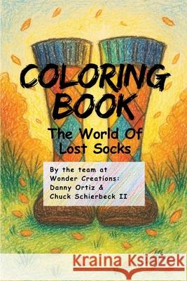 The World of Lost Socks: Coloring Book Danny Ortiz Chuck, II Schierbeck 9781633379534 Proving Press