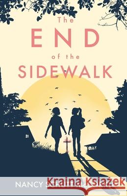 The End of the Sidewalk Nancy Schut 9781633379886 Nancy Schutt McCorkle