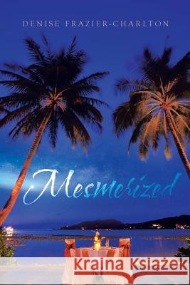 Mesmerized Denise Frazier-Charlton 9781633385849