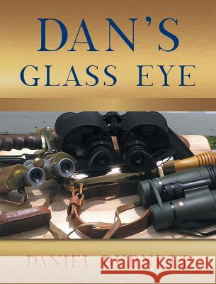 Dan's Glass Eye Daniel Burnett 9781633386532