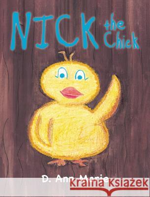 Nick the Chick D Ann Marie 9781633387195 Fulton Books