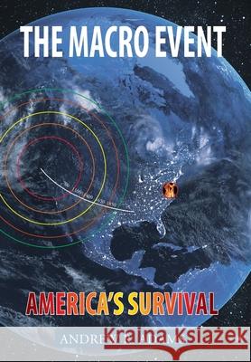 The Macro Event: Americas Survival Dr Andrew R Adams 9781633389663 Fulton Books
