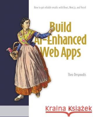 Building AI Applications on the Web Theo Despoudis 9781633436084