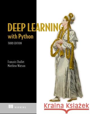 Deep Learning with Python, Third Edition Chollet Francois 9781633436589 Manning Publications
