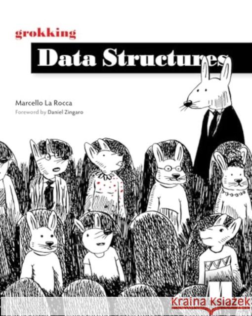 Grokking Data Structures Marcello L 9781633436992 Manning Publications