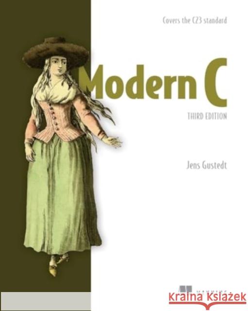 Modern C, Third Edition Jens Gustedt 9781633437777