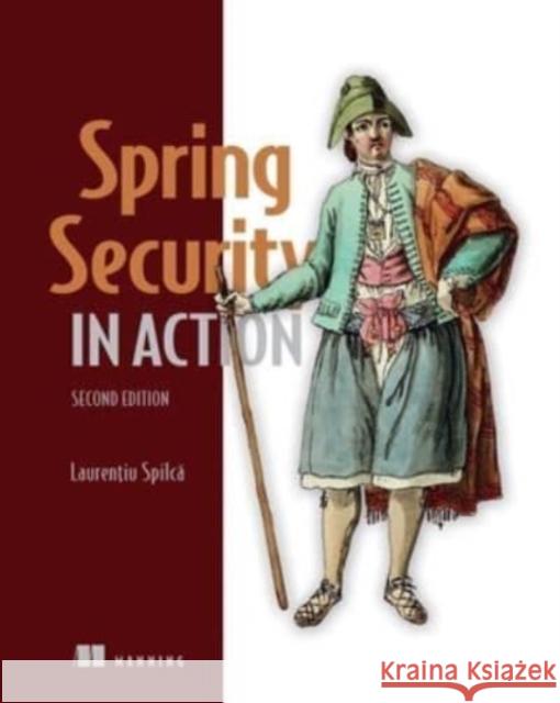 Spring Security in Action Laurentiu Spilca 9781633437975 Manning Publications