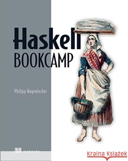 Learn Haskell by Example Philipp Hagenlocher 9781633438934 Manning Publications